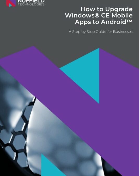 How to Upgrade Windows® CE Mobile Apps to Android™: A Step by Step Guide for Businesses